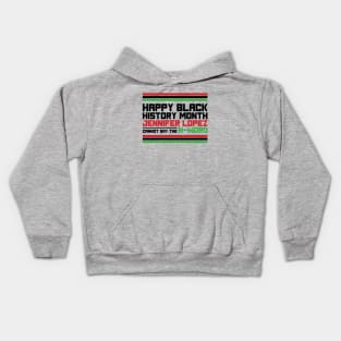 HAPPY BLACK HISTORY MONTH JENNIFER LOPEZ CANNOT SAY THE N-WORD TEE SWEATER HOODIE GIFT PRESENT BIRTHDAY CHRISTMAS Kids Hoodie